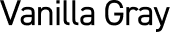 Vanilla Gray